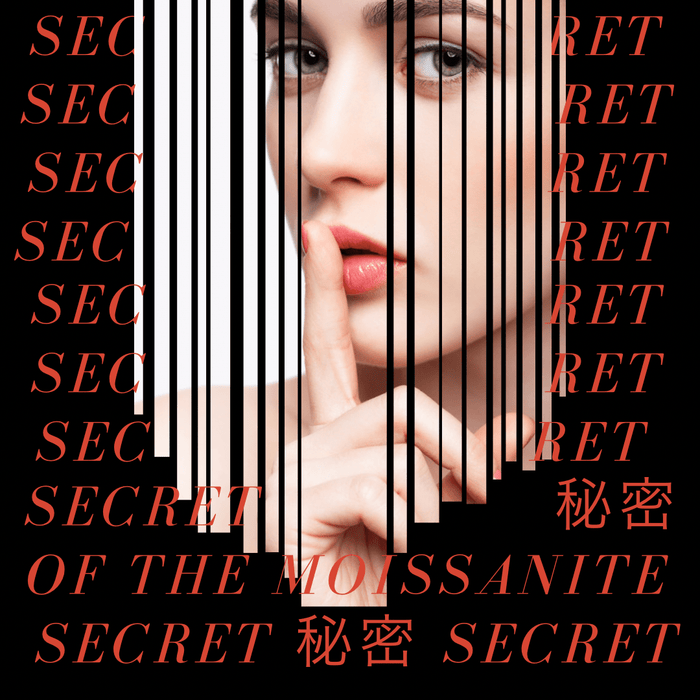 口元に指を当てる女性と「SECRET OF THE MOISSANITE」の文字
